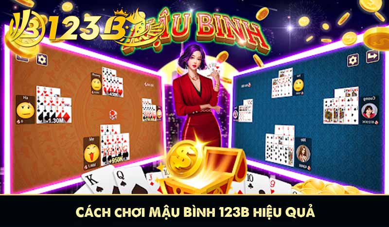 Cách chơi Mậu Binh 123B hiệu Quả