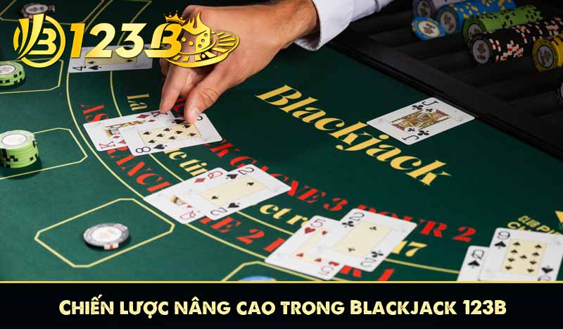 Chiến lược nâng cao trong Blackjack 123B