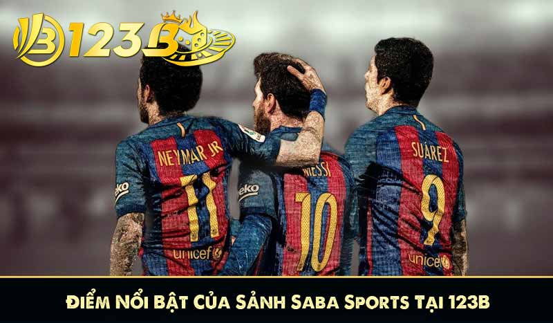 Saba Sports 123B – Sảnh Cược Thể Thao Hàng Đầu 2025 6 Điểm Nổi Bật Của Sảnh Saba Sports Tại 123B