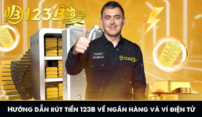 Hướng dẫn rút tiền 123B về ngân hàng và ví điện tử