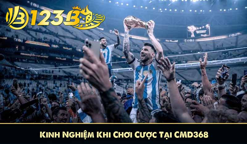 CMD368 – Sảnh Thể Thao 123B Chuyên Nghiệp Và Đẳng Cấp 9 Kinh Nghiệm Khi Chơi Cược Tại CMD368