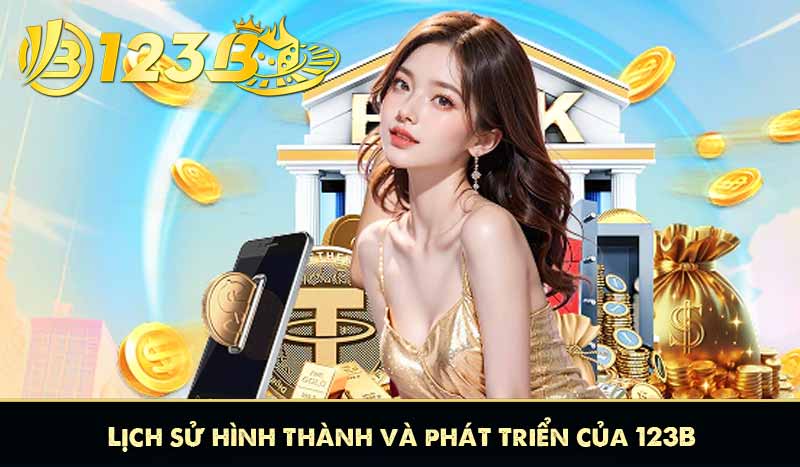 Lịch sử hình thành và phát triển của 123B
