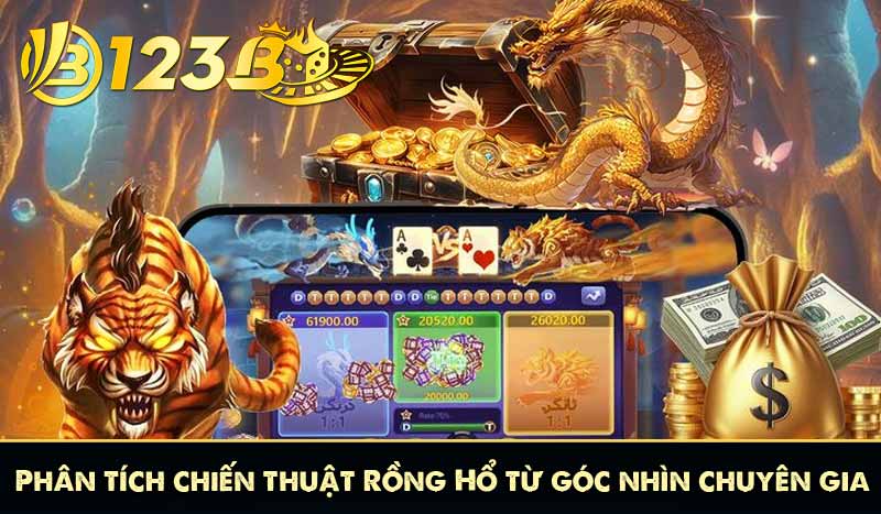 Rồng Hổ 123B Game So Bài Một Lá đổi thưởng hấp dẫn 10 Phân tích chiến thuật Rồng Hổ từ góc nhìn chuyên gia