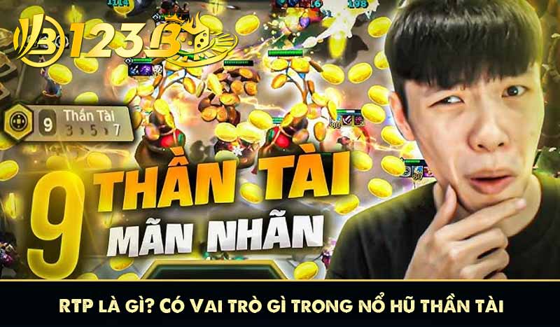 RTP là gì? Có Vai trò gì trong nổ hũ thần tài