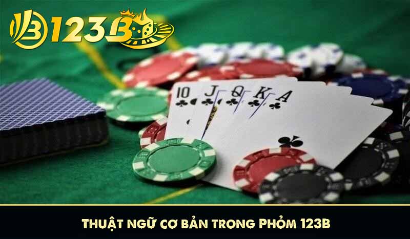 Hướng Dẫn Cách Chơi Phỏm 123B Cho Người Mới Bắt Đầu 8 Thuật ngữ cơ bản trong Phỏm 123B