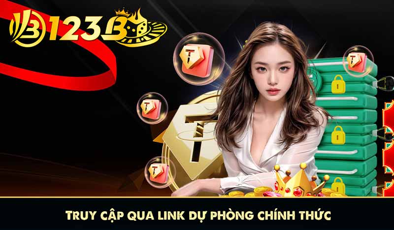 Truy cập qua link dự phòng chính thức